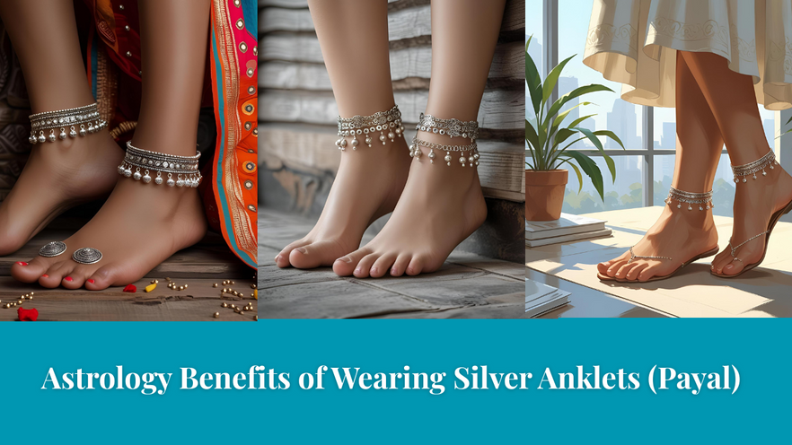 11 Astrology Benefits of Wearing Silver Anklets (Payal) for Women in India (2025)