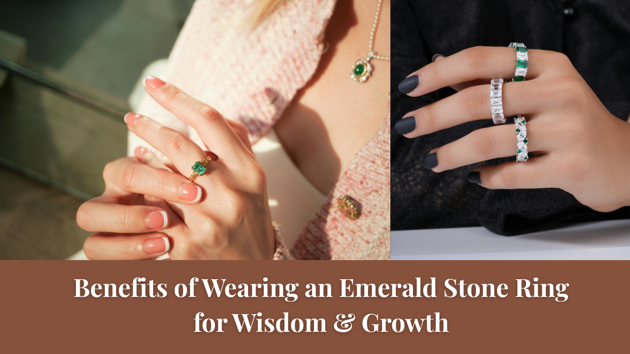11 Benefits of Wearing an Emerald Stone Ring for Wisdom & Growth