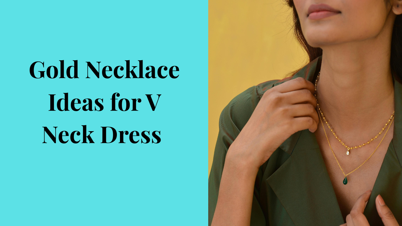 11 Gold Necklace For V Neck Dresses Stunning Ideas (2025)